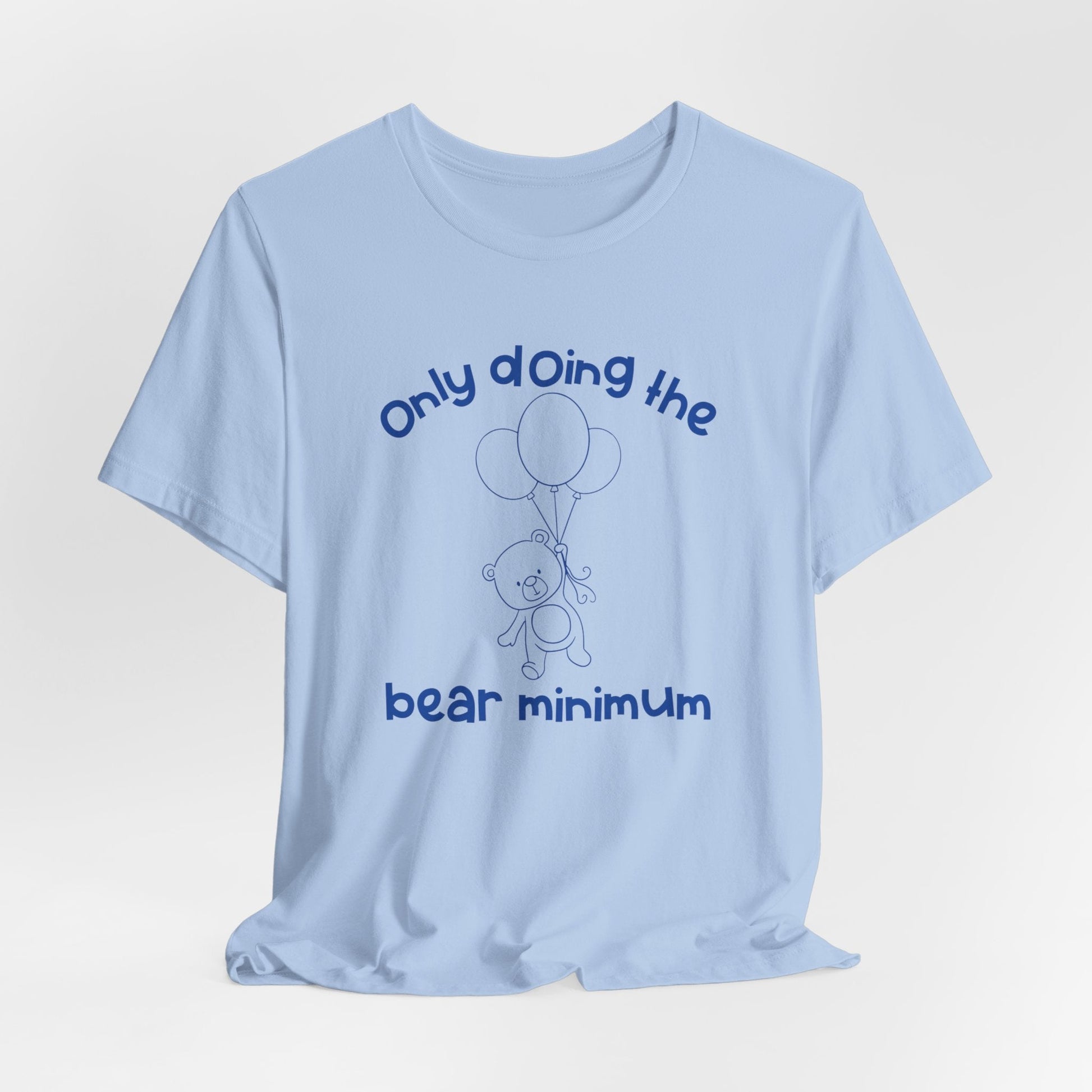 Bear Minimum Funny T - Shirt Silly Meme Tee Mental Health Goofy Y2K Shirt Trendy Cartoon Vintage ADHD Funny Shirts - Bebe Buchi