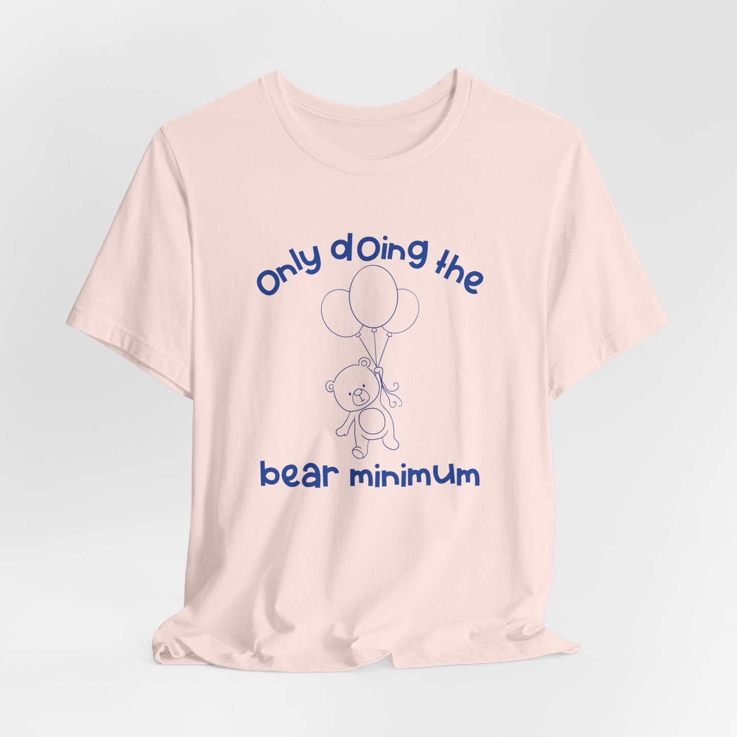 Bear Minimum Funny T - Shirt Silly Meme Tee Mental Health Goofy Y2K Shirt Trendy Cartoon Vintage ADHD Funny Shirts - Bebe Buchi