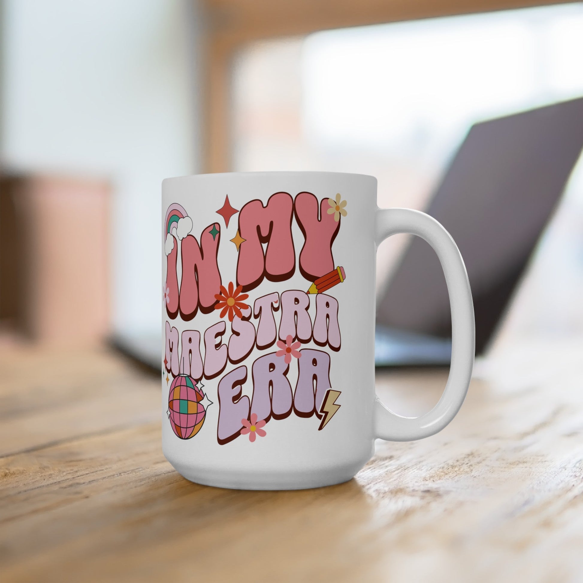 In My Maestra Era Mug Teacher Gift Ceramic Mug 15oz - Bebe Buchi