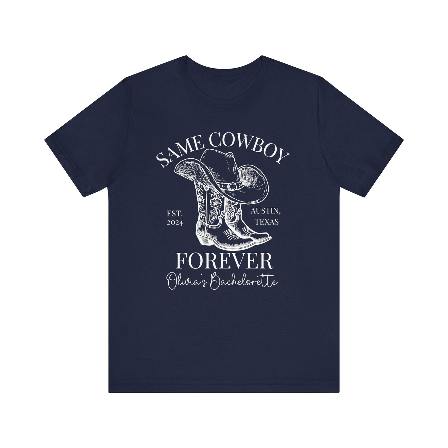 Same Cowboy Forever Bachelorette Shirt, Custom Western T - Shirt - Bebe Buchi