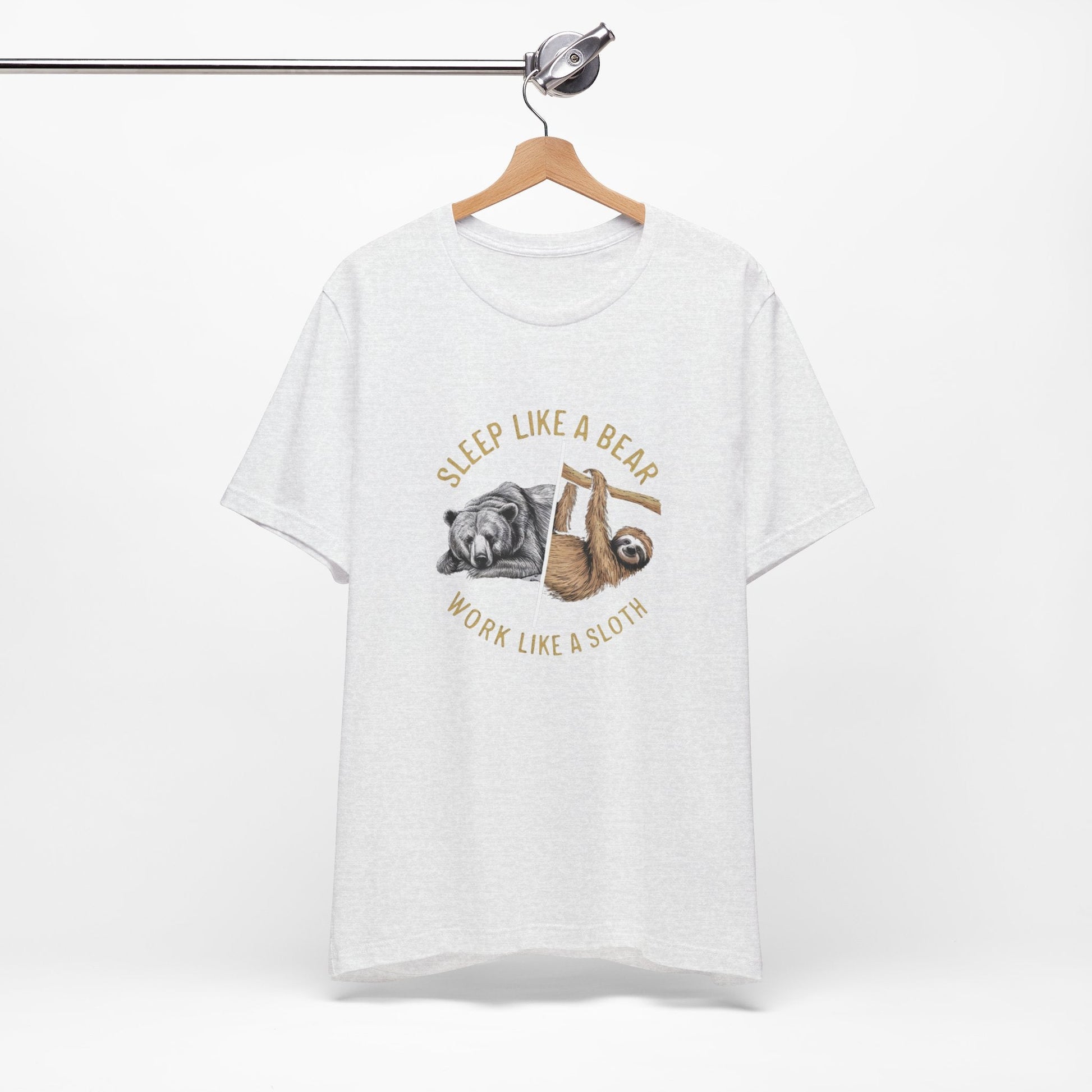 Sleep Like a Bear Work Like a Sloth Funny T - Shirt Silly Meme Tee - Bebe Buchi