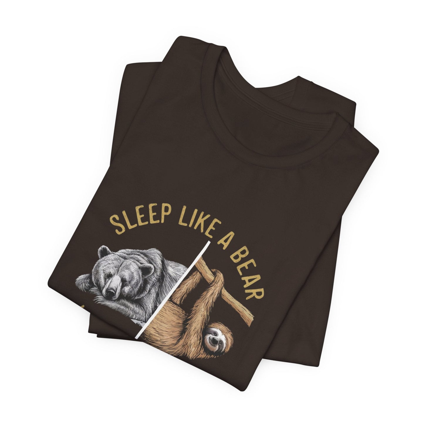 Sleep Like a Bear Work Like a Sloth Funny T - Shirt Silly Meme Tee - Bebe Buchi