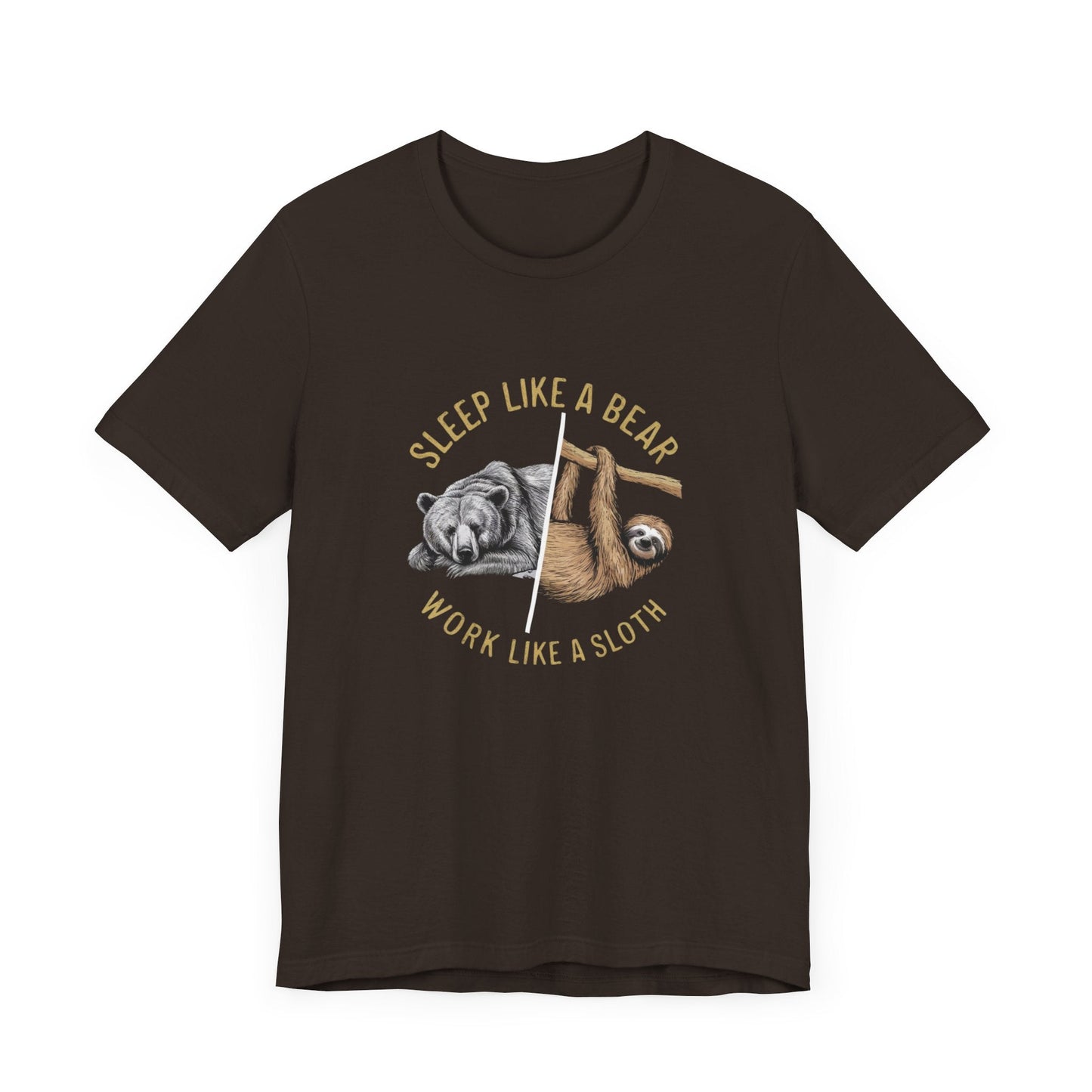 Sleep Like a Bear Work Like a Sloth Funny T - Shirt Silly Meme Tee - Bebe Buchi