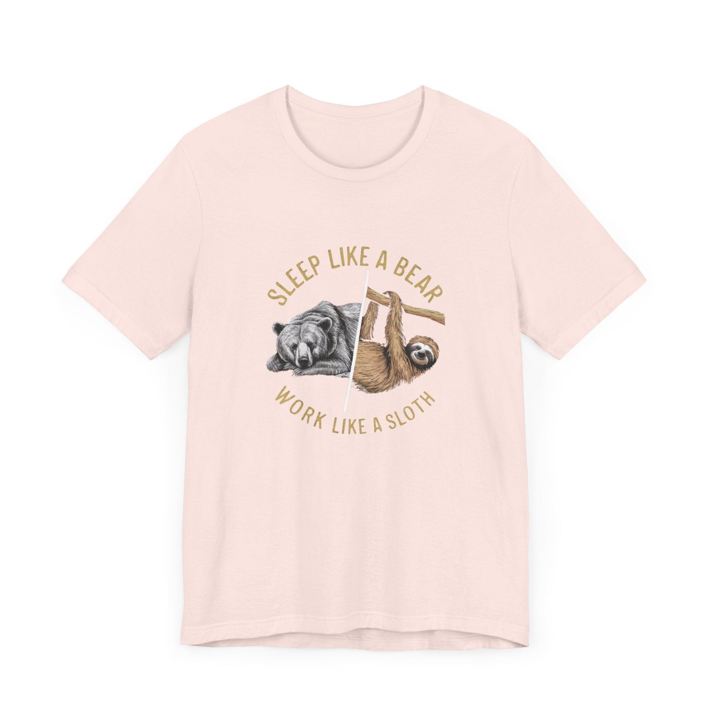 Sleep Like a Bear Work Like a Sloth Funny T - Shirt Silly Meme Tee - Bebe Buchi